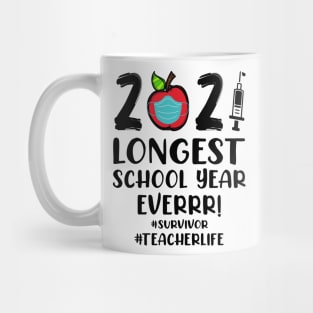 THE LONGEST SCHOOL YEAR EVER Teacher 2021 Gift Mug